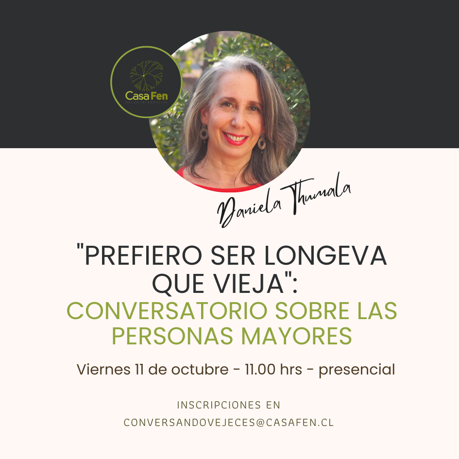 "PREFIERO SER LONGEVA QUE VIEJA": CONVERSATORIO SOBRE LAS PERSONAS MAYORES