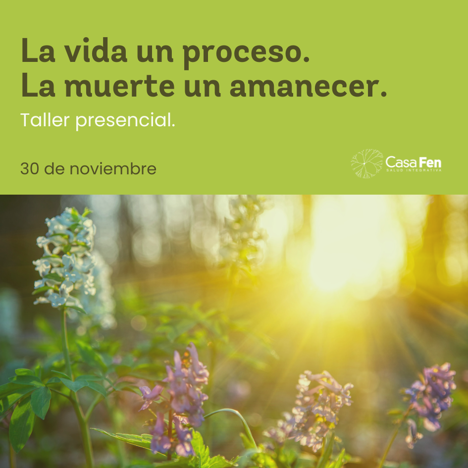 La vida un proceso. La muerte un amanecer. CasaFen